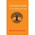 Universal Truth: What the Buddha Really Taught - Paperback