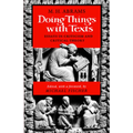 Doing Things with Texts: Essays in Criticism and Critical Theory - Paperback