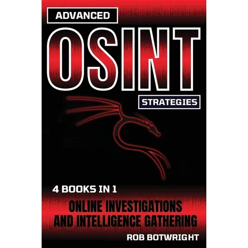 Advanced OSINT Strategies: Online Investigations And Intelligence Gathering - Paperback