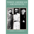 Three American Architects: Richardson, Sullivan, and Wright, 1865-1915 - Paperback