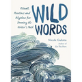 Wild Words: Rituals, Routines, and Rhythms for Braving the Writer's Path - Paperback