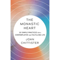 The Monastic Heart: 50 Simple Practices for a Contemplative and Fulfilling Life - Paperback