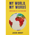 My World, My Words: Confessions of a Cluttered Mind - Paperback