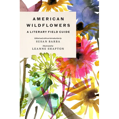American Wildflowers: A Literary Field Guide - Hardcover