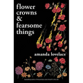 Flower Crowns & Fearsome Things - Paperback