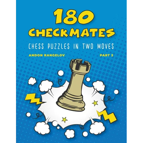 180 Checkmates Chess Puzzles in Two Moves, Part 2 - Paperback