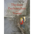 Theology, Psychoanalysis and Trauma - Paperback