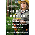 The Plant Hunter: A Scientist's Quest for Nature's Next Medicines - Paperback
