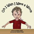 Oh, I Wish I Were a Worm - Paperback