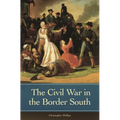 The Civil War in the Border South - Hardcover