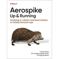 Aerospike: Up and Running: Developing on a Modern Operational Database for Globally Distributed Apps - Paperback