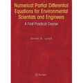 Numerical Partial Differential Equations for Environmental Scientists and Engineers: A First Practical Course - Hardcover