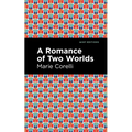 A Romance of Two Worlds - Paperback