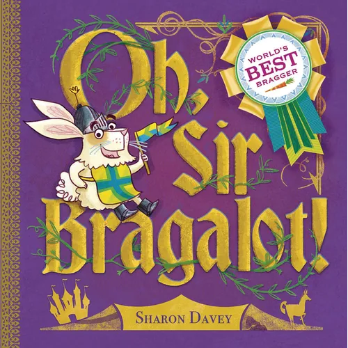 Oh, Sir Bragalot! - Hardcover