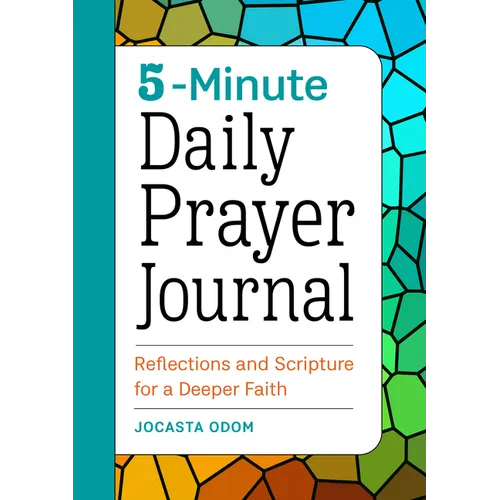 5-Minute Daily Prayer Journal: Reflections and Scripture for a Deeper Faith - Paperback