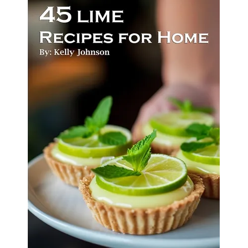 45 Lime Recipes for Home - Paperback