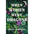 When Women Were Dragons - Hardcover