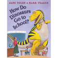 How Do Dinosaurs Go to School? - Hardcover