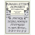 Swash Letter Alphabets: 100 Complete Fonts - Paperback
