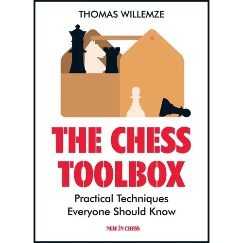 The Chess Toolbox: Practical Techniques Everyone Should Know - Paperback