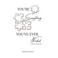 You're everything you've ever needed - Paperback
