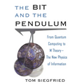 The Bit and the Pendulum: From Quantum Computing to M Theory--The New Physics of Information - Paperback