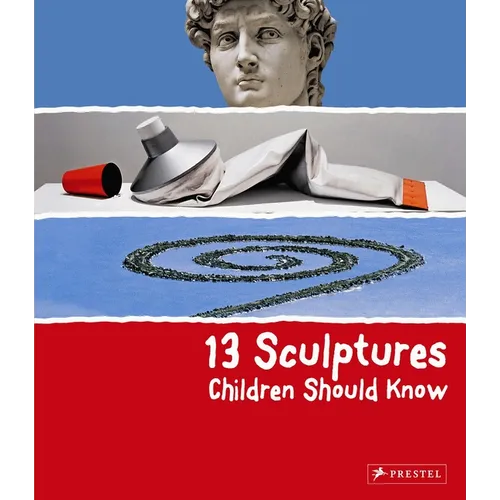 13 Sculptures Children Should Know - Hardcover