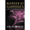 Murder at Claridge's: The Elegant Wartime Whodunnit - Hardcover