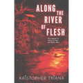Along the River of Flesh - Paperback