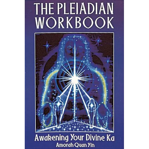The Pleiadian Workbook: Awakening Your Divine Ka - Paperback