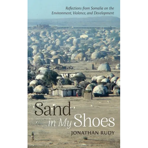 Sand in My Shoes: Reflections from Somalia on the Environment, Violence, and Development - Paperback