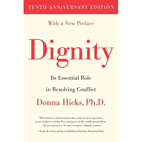 Dignity: Its Essential Role in Resolving Conflict - Paperback