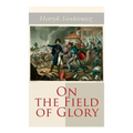 On the Field of Glory: Historical Novel - Paperback