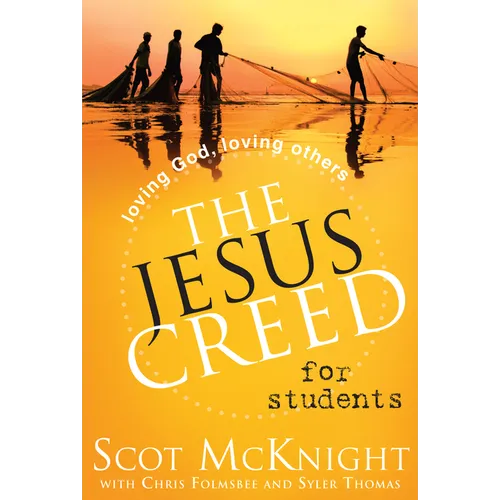 The Jesus Creed for Students: Loving God, Loving Others - Paperback
