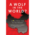 A Wolf in the World?: China from 1950 to the Present - Paperback