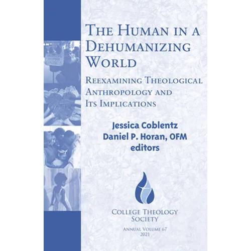 The Human in a Dehumanizing World: Reexamining Theological Anthropology and Its Implications - Paperback