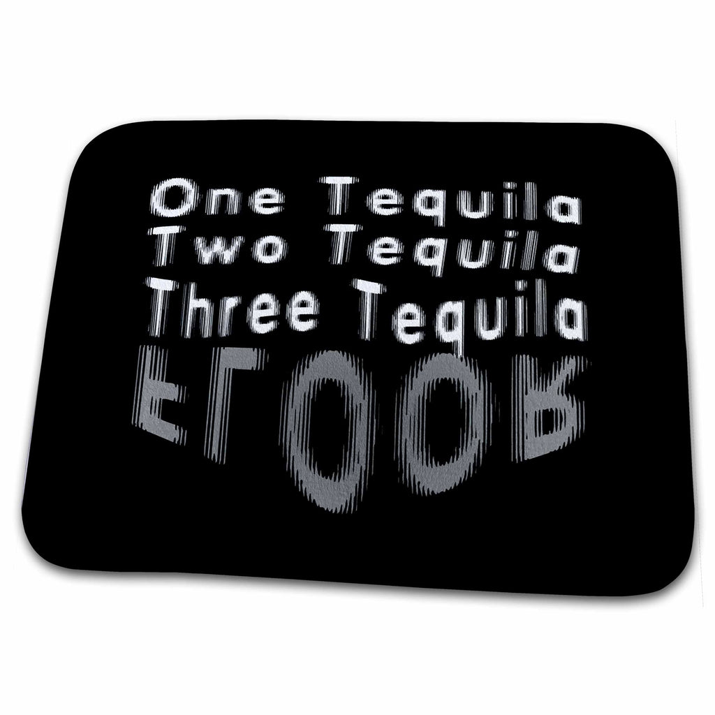 Dish Drying Mat - One Tequila, Two Tequila, Three Tequila, FLOOR Vector Art - Tequila Lover Fun Quote