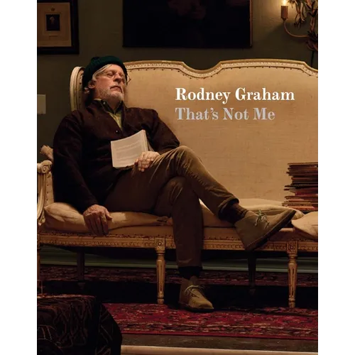 Rodney Graham: That's Not Me - Paperback