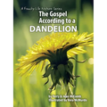 The Gospel According to a Dandelion - Paperback