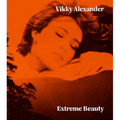Vikky Alexander: Extreme Beauty - Hardcover