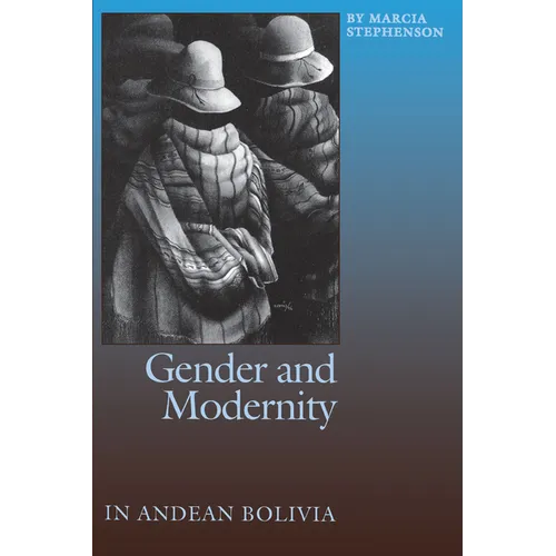 Gender and Modernity in Andean Bolivia - Paperback