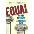 Equal: Women Reshape American Law - Hardcover