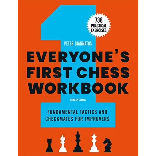 Everyone's First Chess Workbook: Fundamental Tactics and Checkmates for Improvers - 738 Practical Exercises - Paperback