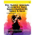 The Master Arpeggio System for Jazz Improvisation II: Minor & More - Paperback