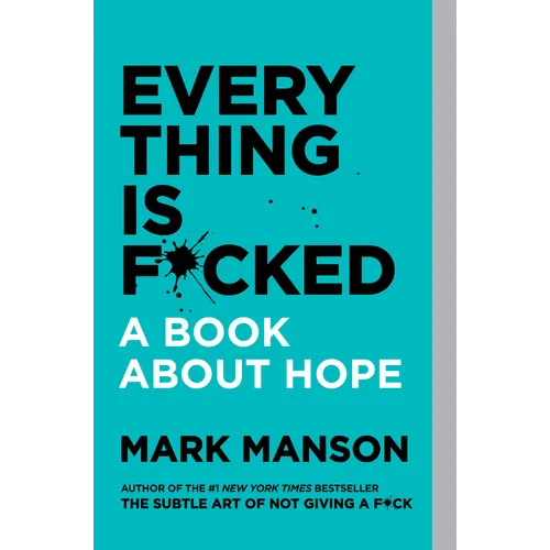 Everything Is F*cked: A Book about Hope - Paperback