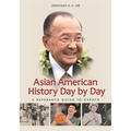 Asian American History Day by Day: A Reference Guide to Events - Hardcover