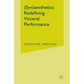 (Syn)Aesthetics: Redefining Visceral Performance - Paperback