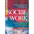 Social Work: Themes, Issues and Critical Debates - Paperback