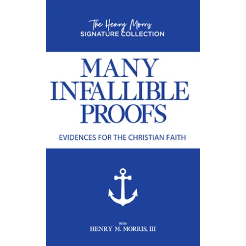 Many Infallible Proofs: Evidences for the Christian Faith - Paperback