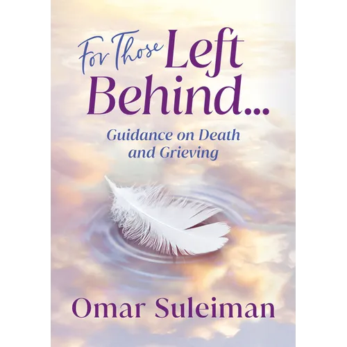 For Those Left Behind: Guidance on Death and Grieving - Paperback